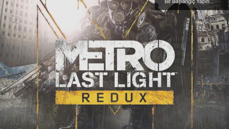 Metro: Last Light Redux İndirimi ile Kışa Sıcak Bir Başlangıç Yapın!