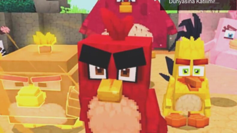 Minecraft ve Angry Birds: Sinirli Kuşların Blok Dünyasına Katılımı!