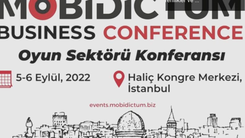 Mobidictum Business Conference 2023: Oyun Sektöründe Yenilikler ve Fırsatlar