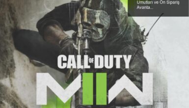 Modern Warfare 2: Activision’ın Büyük Umutları ve Ön Sipariş Avantajları