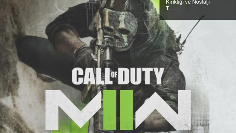 Modern Warfare 2: Fiziksel Kopyaların Hayal Kırıklığı ve Nostalji Tuzağı