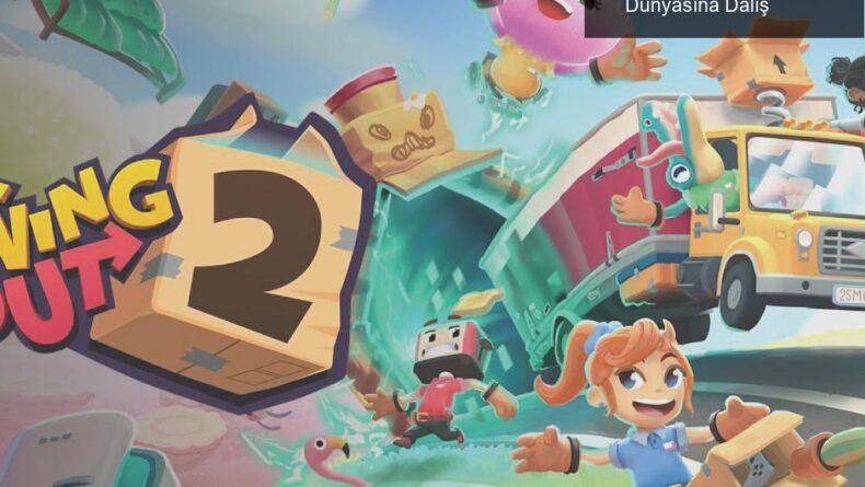 Moving Out 2: Taşımacılığın Eğlenceli Dünyasına Dalış