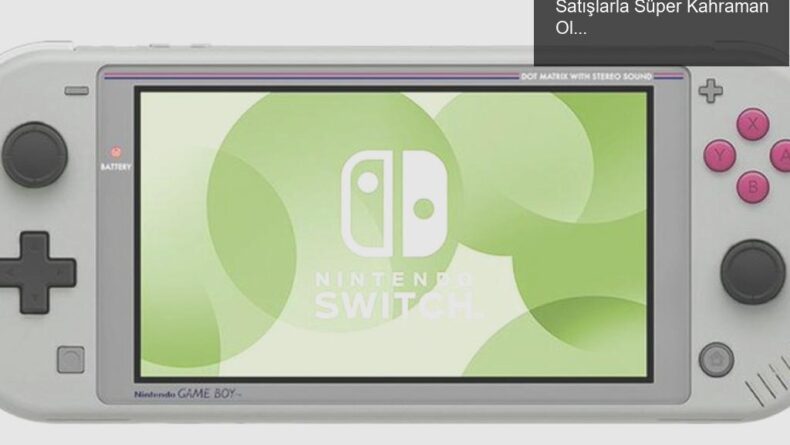 Nintendo Switch: Oyun Dünyasında Rekor Satışlarla Süper Kahraman Olmaya Devam Ediyor