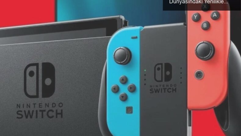 Nintendo’nun Satış Rakamları: Switch ve Oyun Dünyasındaki Yenilikler