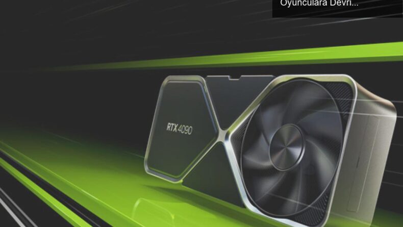 NVIDIA’nın GeForce RTX 40 Serisi: Yeni GPU’lar ile Oyunculara Devrim Niteliğinde Performans