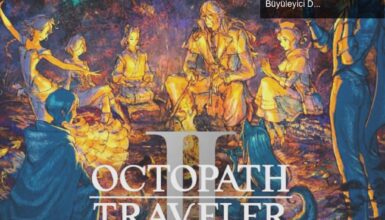Octopath Traveler 2: Hırsız Throne ve Rahip Temenos’un Büyüleyici Dünyası