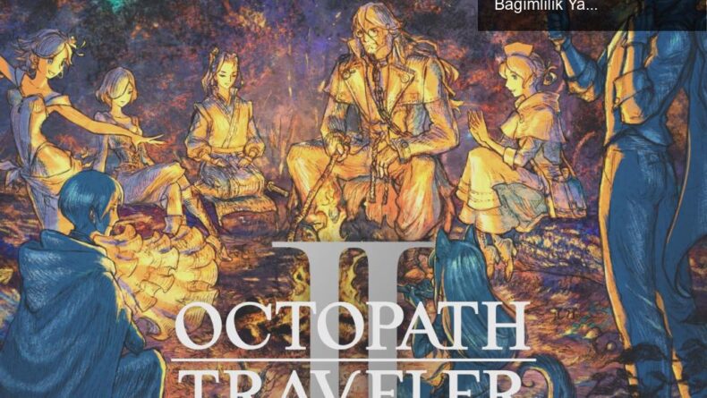 Octopath Traveler 2: Xbox’a Gelişi ve Oyun Dünyasında Bağımlılık Yapan Maceralar