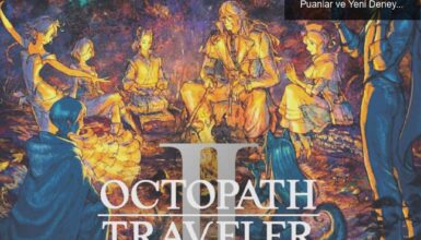 Octopath Traveler II: Eleştirmenlerden Yüksek Puanlar ve Yeni Deneyimler