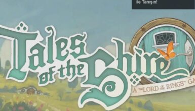 Orta-Dünya’nın Yeni Macerası: Tales of the Shire ile Tanışın!