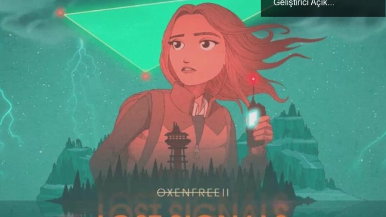 Oxenfree 2: Lost Signals – Beklenen Ertelemeler ve Geliştirici Açıklamaları