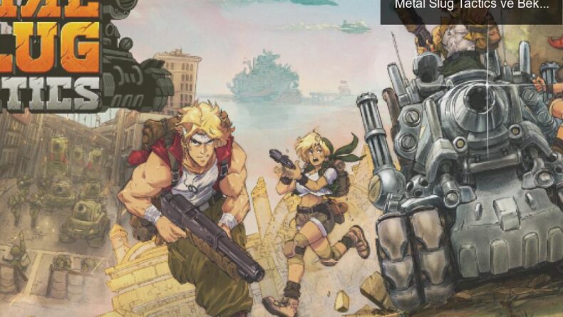Oyun Dünyasında Ertelemelerin Gölgesinde: Metal Slug Tactics ve Bekleyişin Sanatı