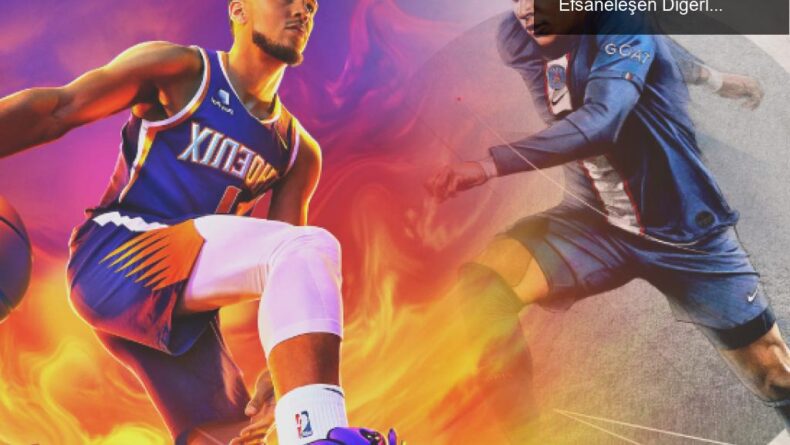 Oyun Dünyasında Zirveye Oynayanlar: FIFA, NBA ve Efsaneleşen Diğerleri