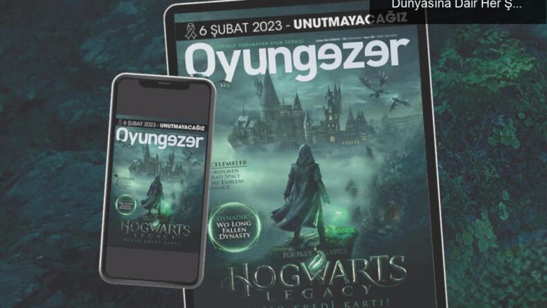 Oyungezer Dergisi 2023 Şubat/Mart Sayısı: Oyun Dünyasına Dair Her Şey!