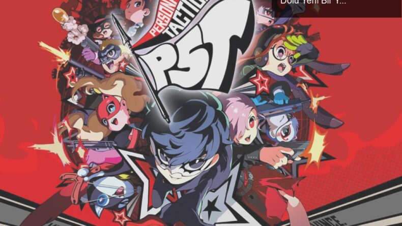 Persona 5 Tactica’nın Bekleyişi: Strateji ve Macera Dolu Yeni Bir Yolculuk