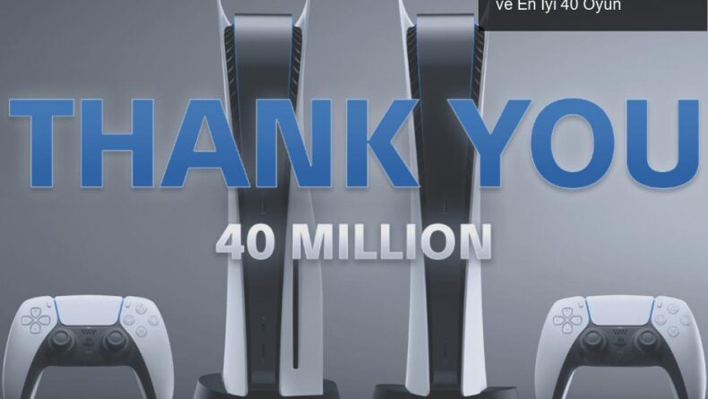 PlayStation 5: Pandemi Döneminde 40 Milyon Satış ve En İyi 40 Oyun