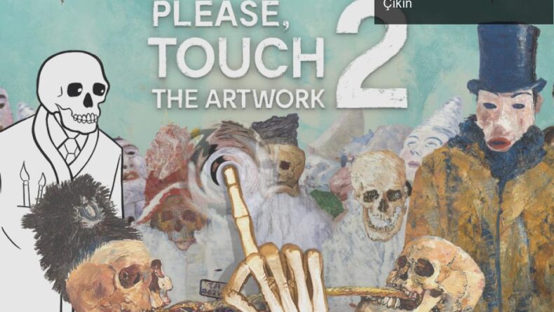 Please, Touch The Artwork 2: Saklı Nesnelerin Keşfine Çıkın
