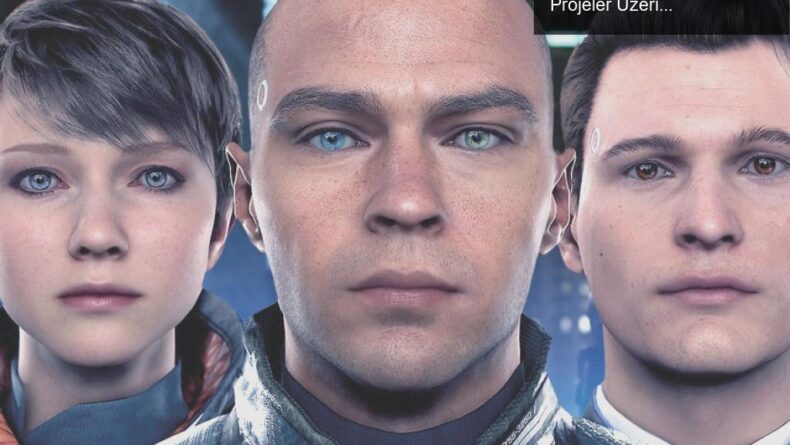 Quantic Dream’in Hikaye Anlatımı: Detroit ve Gelecek Projeler Üzerine Düşünceler