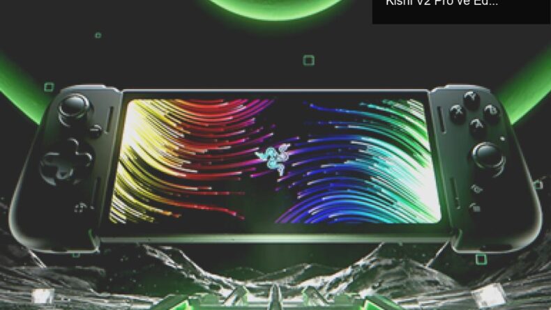 Razer ile Mobil Oyun Deneyimini Zirveye Taşıyın: Kishi V2 Pro ve Edge Duyuruldu!