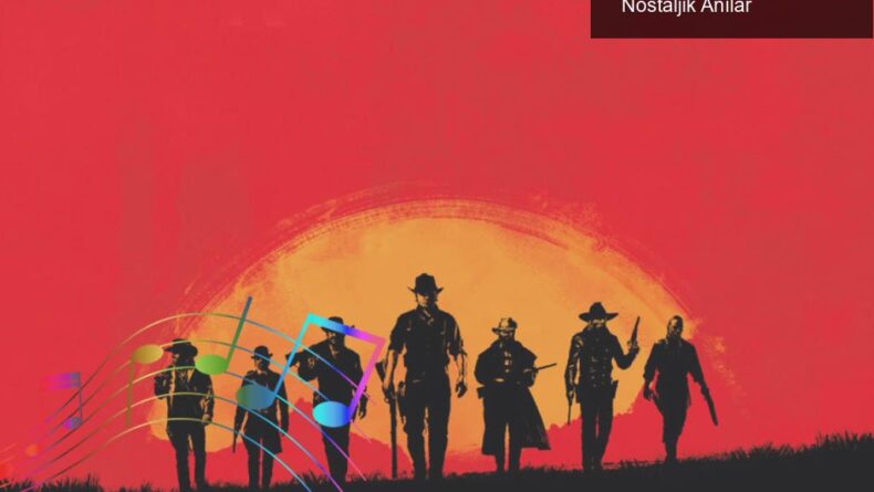 Red Dead Redemption 2: Unutulmaz Müzikler ve Nostaljik Anılar