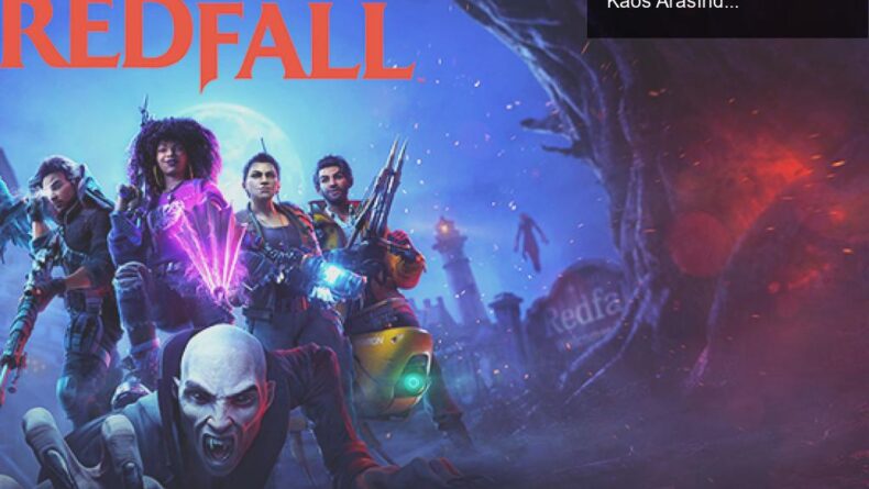 Redfall: Vampir Temalı Yeni Oyun, Karanlıkta Komedi ve Kaos Arasında!