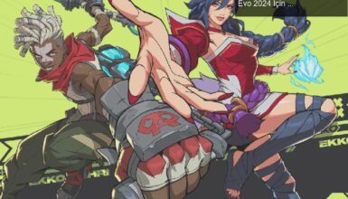 Riot Games’ın Vanguard Sistemi: League of Legends ve Evo 2024 İçin Yeni Dönem