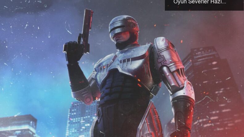 RoboCop: Rogue City’nin Çıkış Tarihi 30 Haziran! Oyun Severler Hazırlansın!