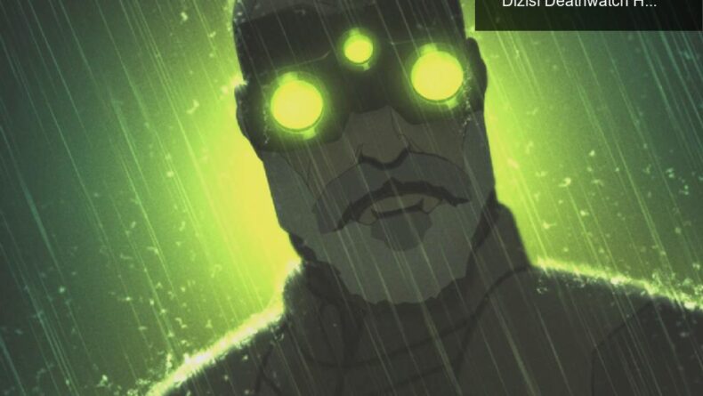 Sam Fisher’ın Dönüşü: Netflix’in Yeni Animasyon Dizisi Deathwatch Hakkında Her Şey