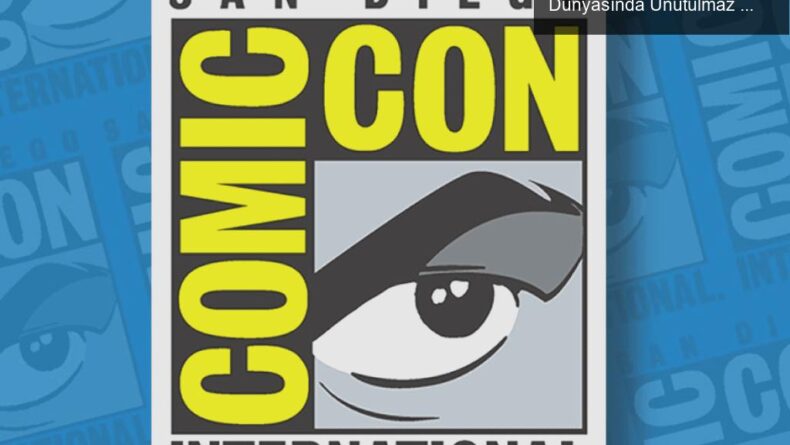 San Diego Comic-Con 2023: Çizgi Roman ve Dizi Dünyasında Unutulmaz Anlar