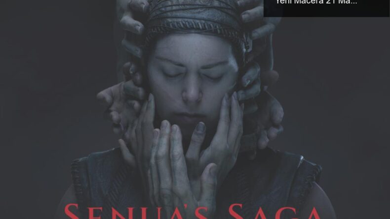 Senua’s Saga: Hellblade 2 Çıkış Tarihi Açıklandı! Yeni Macera 21 Mayıs’ta Geliyor