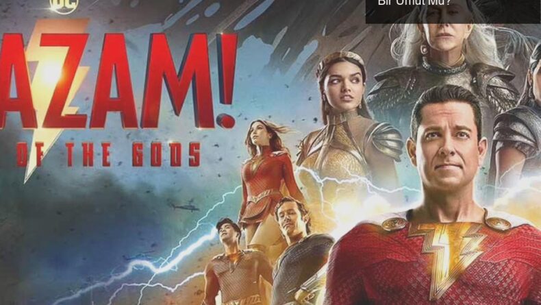Shazam Fury of The Gods: DC’nin Yeniden Doğuşu İçin Bir Umut Mu?