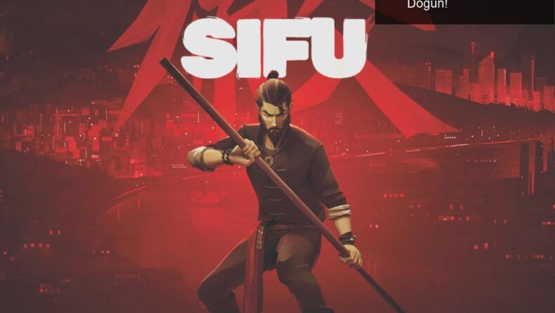 Sifu: Kung Fu Ustalığınızla Yeniden Doğun!