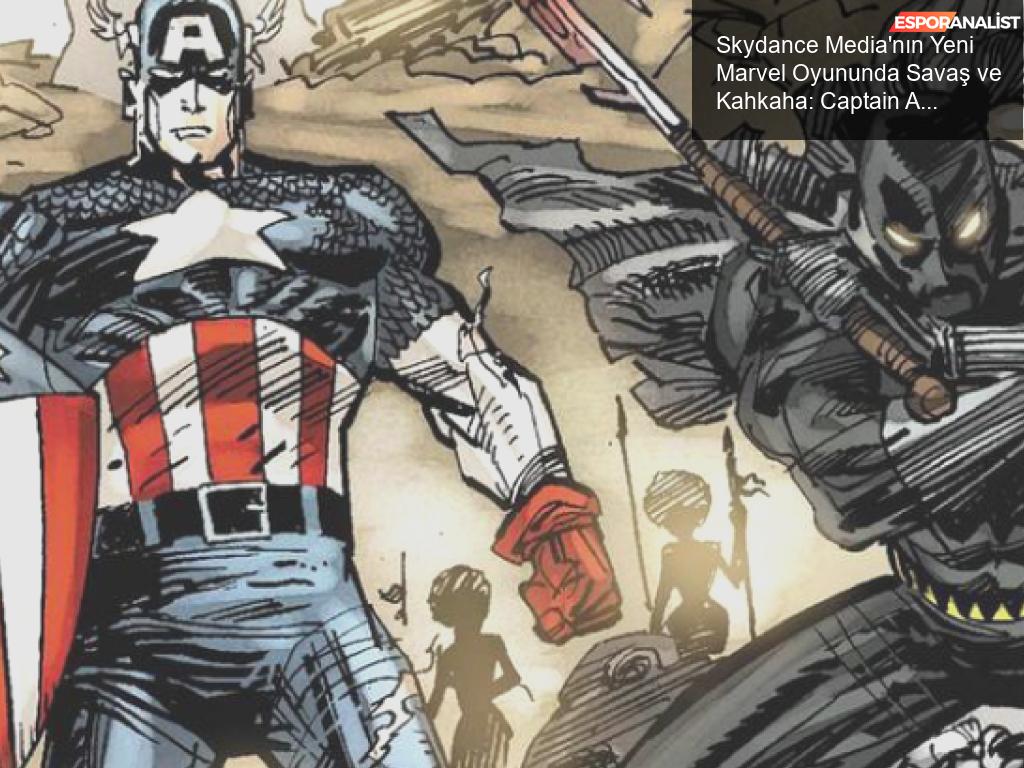 Skydance Media n n Yeni Marvel Oyununda Sava Ve Kahkaha Captain skydance-media-n-n-yeni-marvel-oyununda-sava-ve-kahkaha-captain
