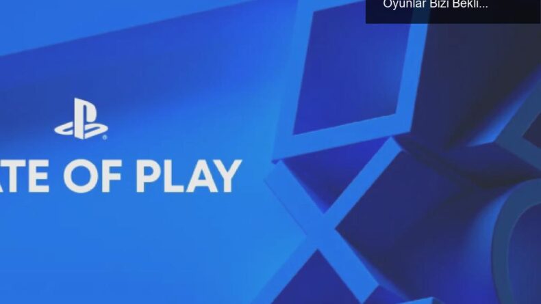 Sony’nin State of Play Gösterimi: Heyecan Verici Oyunlar Bizi Bekliyor!