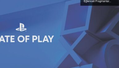 State of Play: Oyun Dünyasının Yeni Yüzleri ve Eğlenceli Fragmanlar!