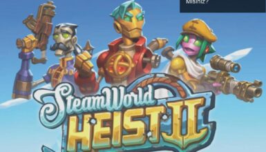SteamWorld Heist II: Mizahi Taktik Mücadelesine Hazır Mısınız?