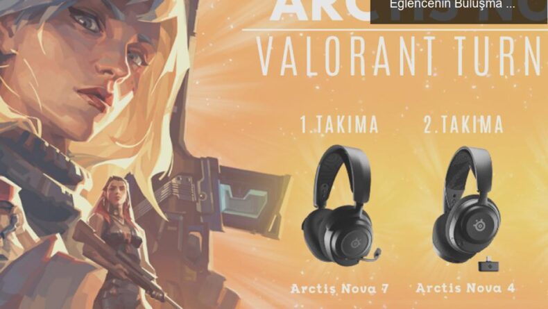 SteelSeries Arctis Nova Turnuvaları: Kazanma Ve Eğlencenin Buluşma Noktası!