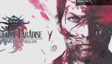 Stranger of Paradise: Final Fantasy Evrenindeki Kaos ve Aksiyonun Yüzleri