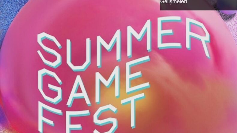 Summer Game Fest 2026: Oyun Dünyasının Heyecan Verici Gelişmeleri