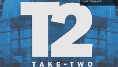 Take-Two Interactive’dan 600 İşçi Çıkarma Kararı ve Oyun Dünyasına Etkileri