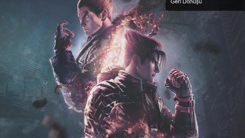 Tekken 8: Yenidünya Karakterleri ve Hikayeleriyle Geri Dönüşü