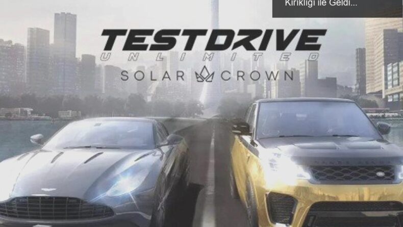 Test Drive Unlimited Solar Crown: Fragman Hayal Kırıklığı ile Geldi!