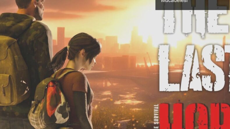 The Last Hope: Zombi Dünyasında Hayatta Kalma Mücadelesi