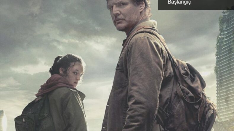 The Last of Us Dizisi: İlk Bölümde Şaheser Bir Başlangıç