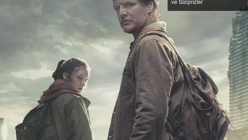 The Last of Us: İkinci Sezonda Beklenen Dönüşüm ve Sürprizler