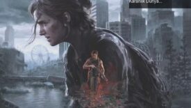 The Last of Us Part 2 Remastered: Yeni Modlarla Dolu Karanlık Dünyaya Dalış!