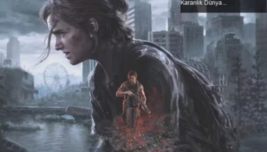 The Last of Us Part 2 Remastered: Yeni Modlarla Dolu Karanlık Dünyaya Dalış!
