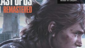 The Last of Us Part II Remastered: 2024’te Yeni Modlar ve Geliştirmelerle Geliyor!
