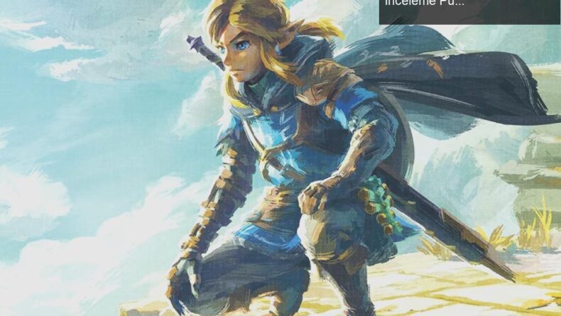 The Legend of Zelda: Tears of the Kingdom – Beklenti ve İnceleme Puanları Üzerine Bir Değerlendirme