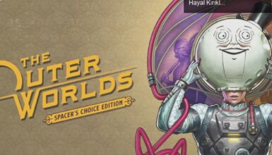 The Outer Worlds: Spacer’s Choice Edition – Heyecan ve Hayal Kırıklığı