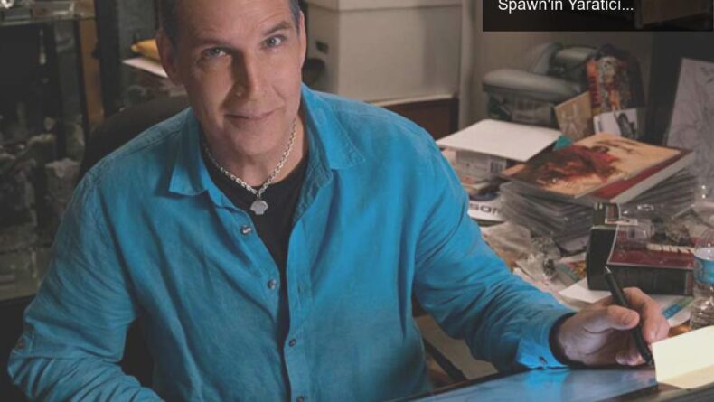 Todd McFarlane: Alberta’nın Çizgi Roman Dehası ve Spawn’ın Yaratıcısı